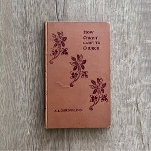 RARE Antique 1896 “HOW CHRIST CAME TO CHURCH” THE PASTOR'S DREAM A. J. GORDON‎
